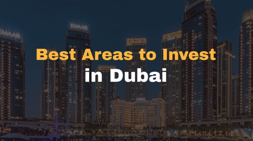Best Areas to Invest in Dubai