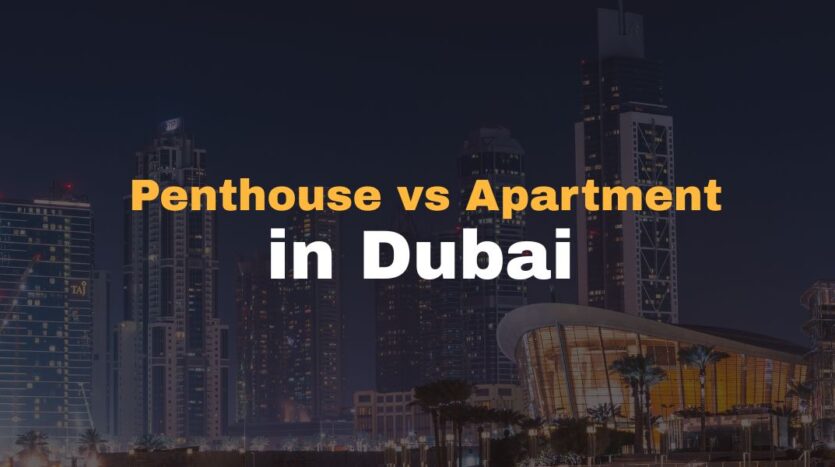 Penthouse vs Apartment in Dubai
